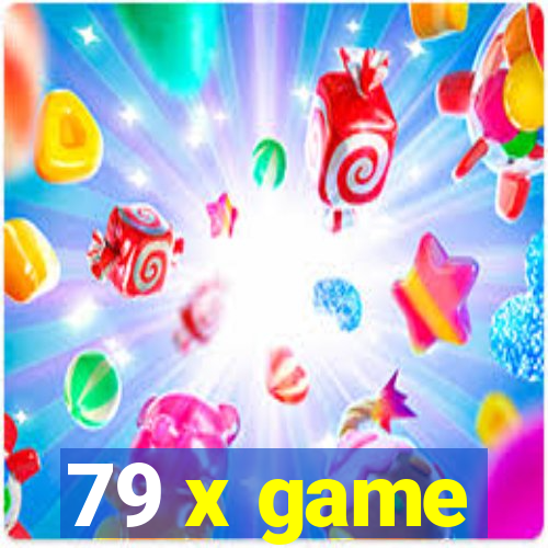 79 x game